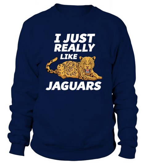 I Just Really Like Jaguars Funny Jaguar Lover Gift Men's Sweatshirt