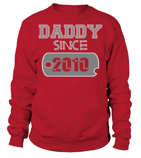 Daddy Since Tag 2010 Happy Fathers Day Men's Sweatshirt