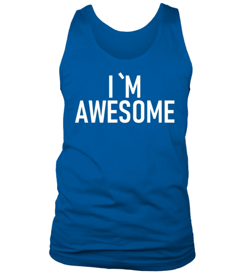 I am awesome - Girl - Woman - One of a kind Men's Tank Top