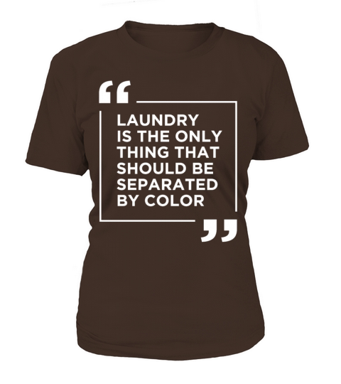 Laundry The Only Thing Separated By Color Quote Women's T-Shirt