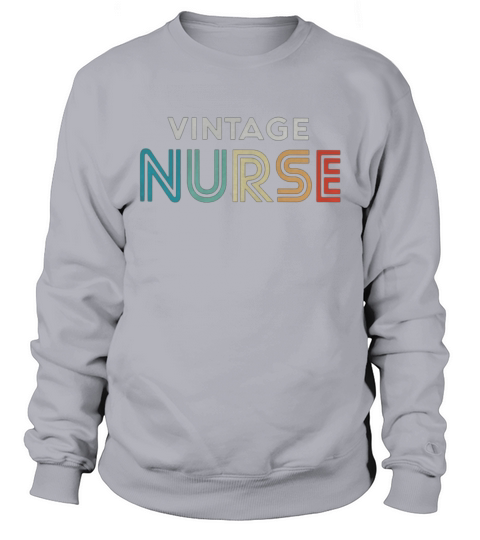 Vintage nurse shirt Sweatshirt Unisex