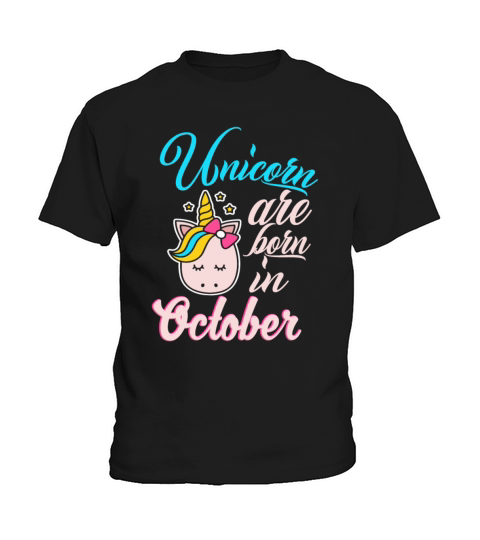 Unicorn are born in october Kids T-Shirt