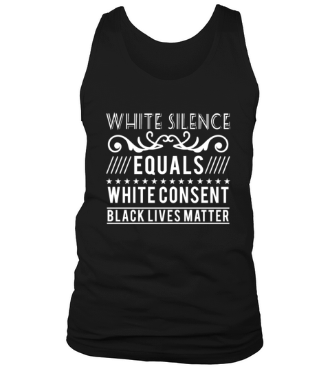 White silence equals white consent black lives Men's Tank Top