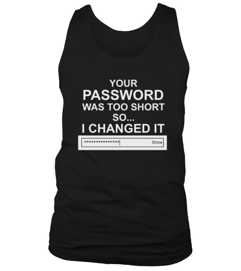 Computer Hacker Cybersecurity Your Password Was Tank Top Unisex