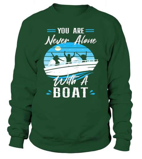 Boating Boat Captain never alone with a Boat Women's Sweatshirt