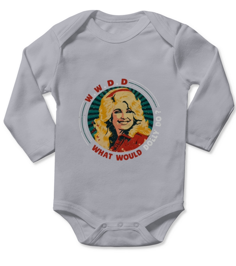 Dolly Parton What Would Dolly Do Long Sleeve Baby One-Piece