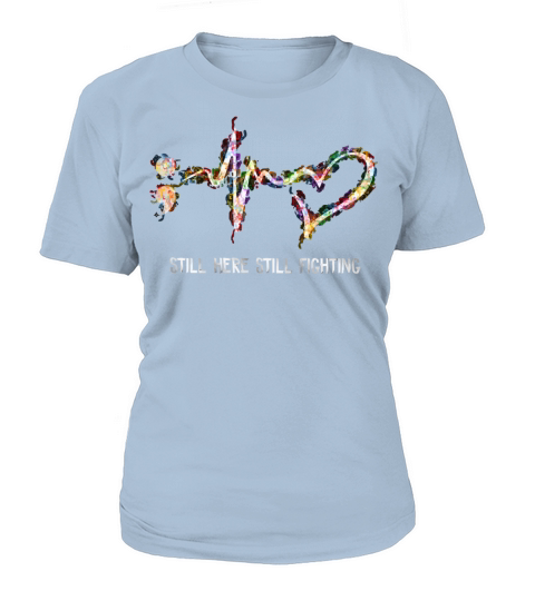 Still here still fighting heartbeat colorful shirt Women's T-Shirt