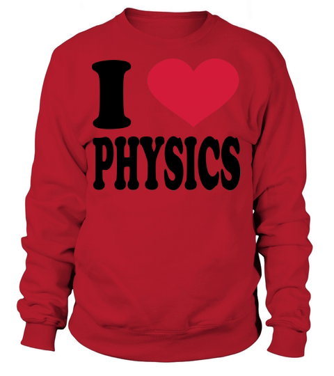 I Love physics Women's Sweatshirt