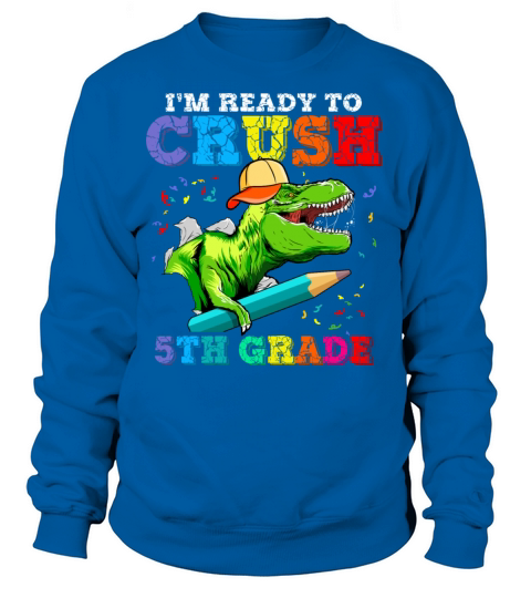 Im Ready To Crush 5th Grade Dinosaurs Women's Sweatshirt