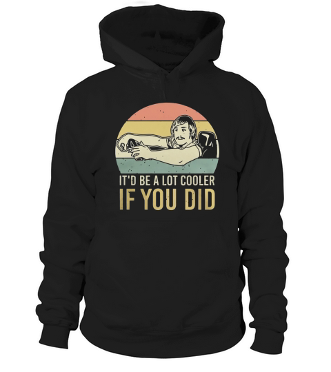 David Wooderson it’d be a lot cooler if you did vintage t-shirt Hoodie Unisex