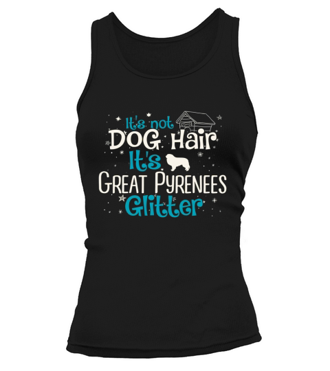 Its Not Dog Hair Its Great Pyrenees Glitter T-Shirt Tank top Woman