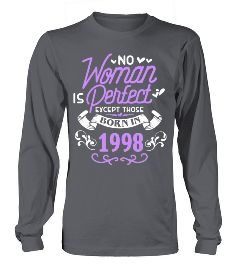No Woman Is Perfect Except Those Born In 1998 Women's Long Sleeve