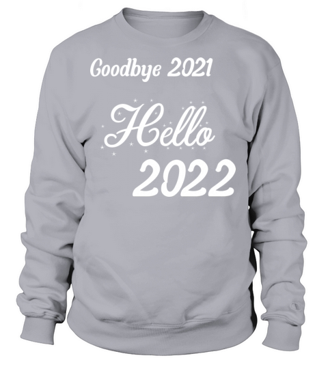 goodbye 2021 hello 2022 Women's Sweatshirt