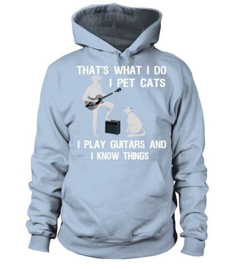 Thats What I Do I Pet Cats Play Guitar and I Know Women's Hoodie
