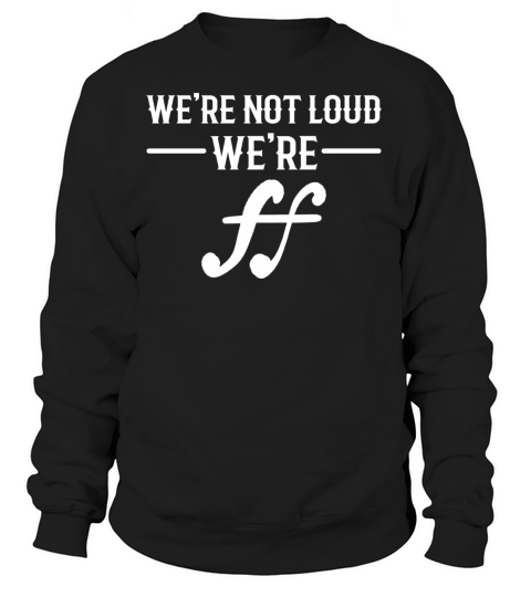 Were not loud Band Member Gift Women's Sweatshirt