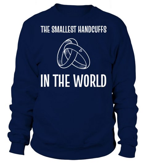 Wedding The Smallest Handcuffs In The World Women's Sweatshirt