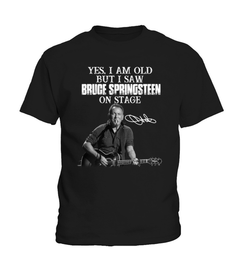 Official Yes I am old but I saw Bruce Springsteen on stage signature Kids T-Shirt