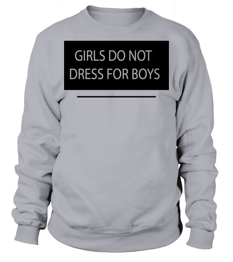Girls Do Not Dress For Boys Men's Sweatshirt