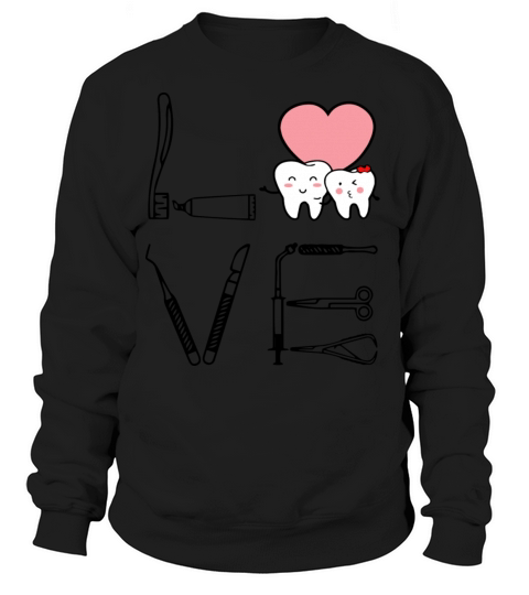 Love Dentist Instruments Valentines Day 2022 Women's Sweatshirt