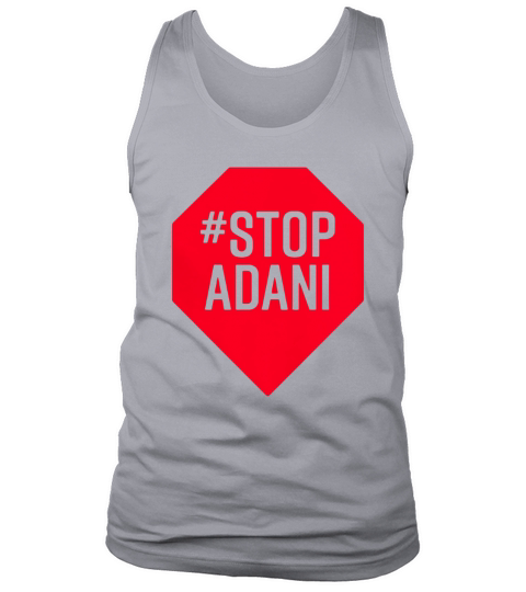 Stop Adani-End Coal Mining in Australia shirt Tank Top Unisex