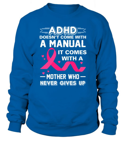 ADHD Come With Mother Who Never Gives Up Women's Sweatshirt