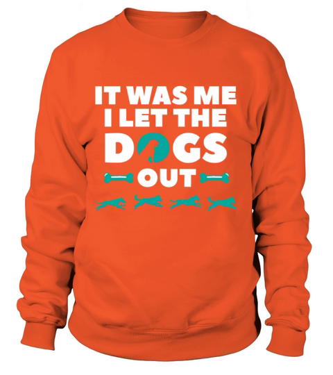 It Was Me I Let The Dog Out Women's Sweatshirt