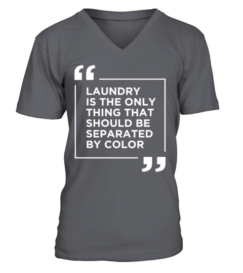 Laundry The Only Thing Separated By Color Quote Men's V-Neck T-shirt