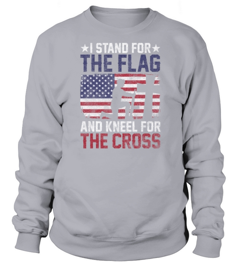 I Stand For The Flag And Kneel For The Cross Men's Sweatshirt