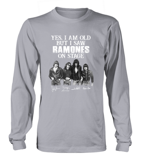 Yes I Am Old But I Saw Ramones On Stage Signatures Long sleeved Unisex