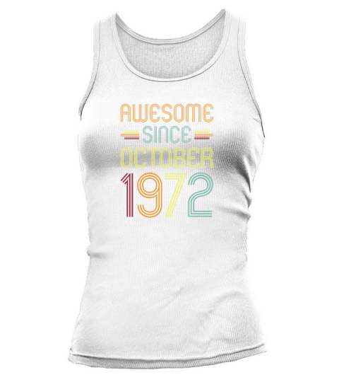 Awesome Since October 1972 Birthday Tank top Woman