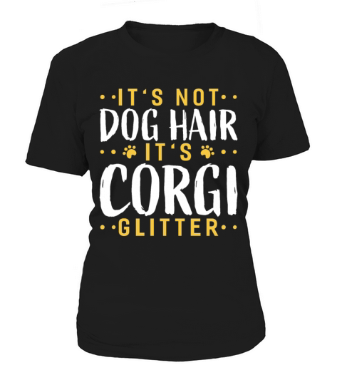 its not dog hair its corgi glitter Gardening Women's T-Shirt