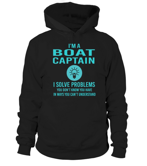 Boat Captain I Solve Problem Job Title Shirts Hoodie Unisex