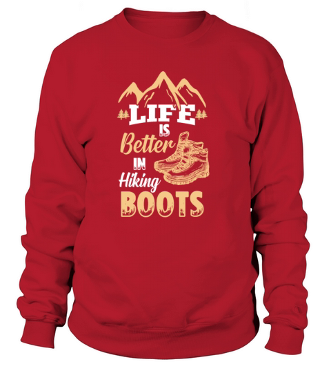 Life Is Better In Hiking Boots Hike Gift Women's Sweatshirt