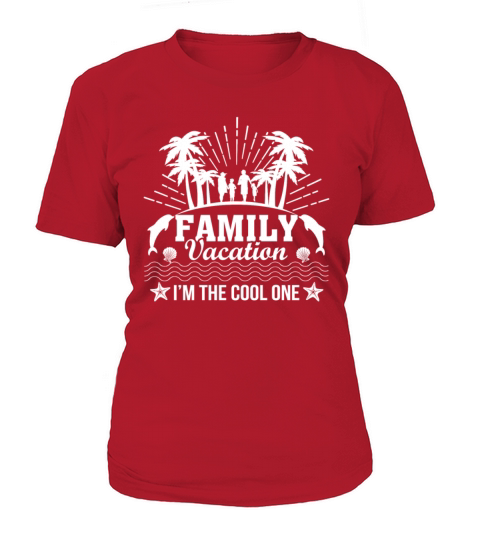 Family Vacation Im The Cool One Funny Family Vaca Women's T-Shirt