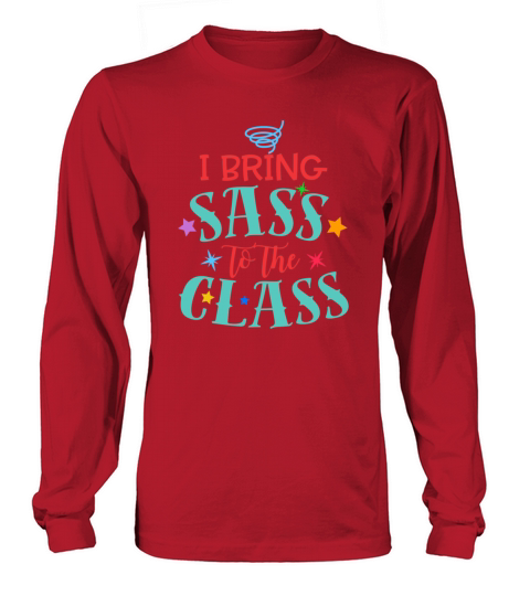 I Bring Sass To The Class Funny Humor School Uniform Men's Long Sleeve