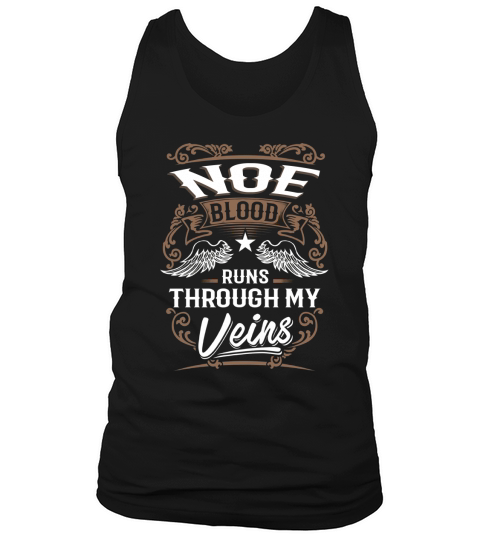 NOE Blood Runs Through My Veins Legend name gifts T Shirt Tank Top Unisex