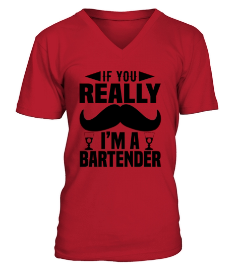 If you really Im a bartender Men's V-Neck T-shirt