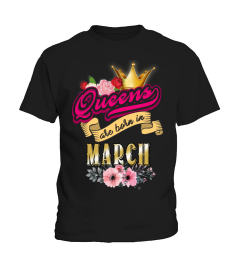 Queens are Born in March Kids T-Shirt