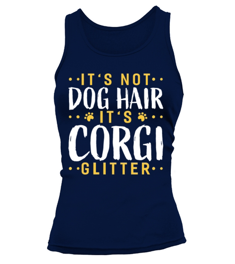 its not dog hair its corgi glitter Gardening Women's Tank Top