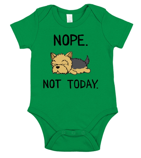 Funny Nope Not Today Lazy Yorkshire Terrier Lover Gift T-Shirt Short Sleeve Baby One-Piece