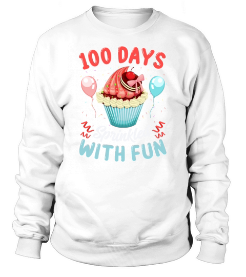 100 Days Sprinkled With Fun Cupcake 100th Day Women's Sweatshirt