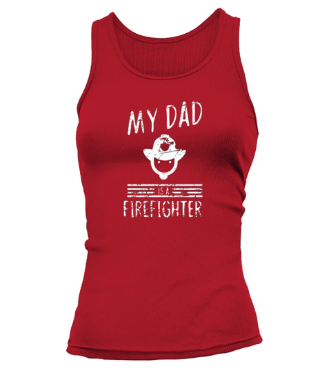 My dad is a firefighter - fire department Women's Tank Top