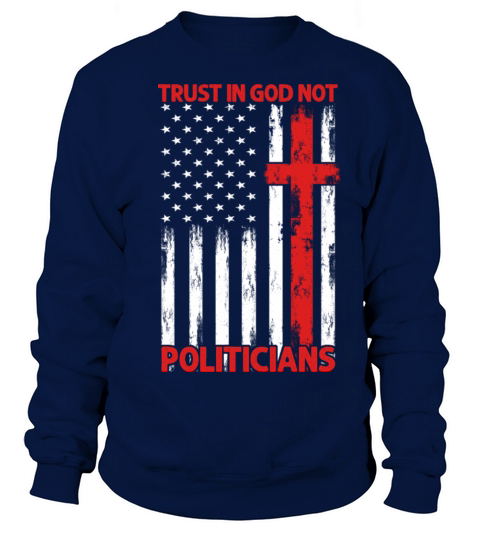 Trust in God not politicians American Flag Women's Sweatshirt