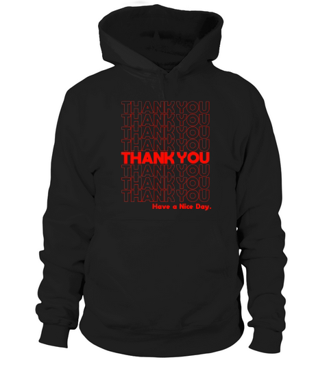 Thank You Have A Nice Day Grocery Bag T Shirt Hoodie Unisex