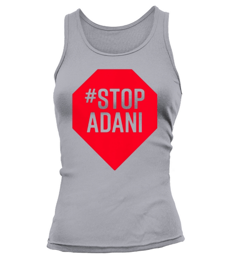 Stop Adani-End Coal Mining in Australia shirt Tank top Woman