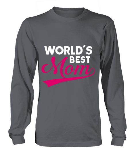 World’s Best Mom Gift for Mother’s Day Long sleeved Unisex