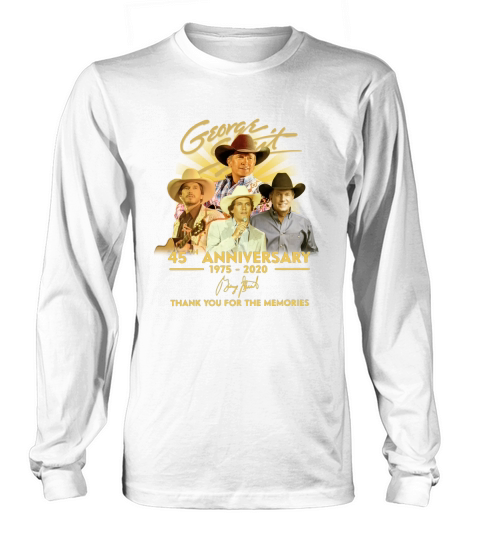 George Strait 45th Anniversary 1975 2020 Thank You For The Memories Signature Long sleeved Unisex