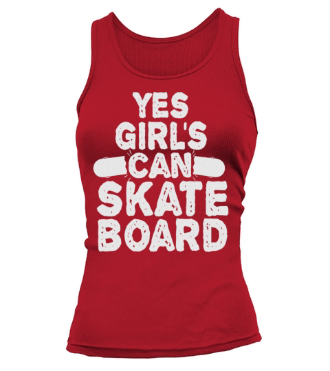 Yes Girls can SkateBoard Funny Skate Girl Lover Women's Tank Top