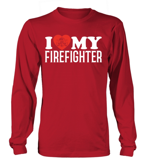 Fire Rescue I Love My Firefighter Women's Long Sleeve