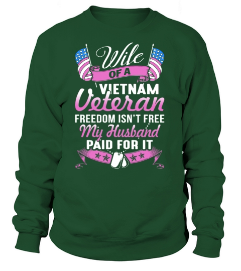 wife of a vietnam veteran freedom isnt free my hus Women's Sweatshirt